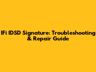 IFi IDSD Signature: Troubleshooting & Repair Guide