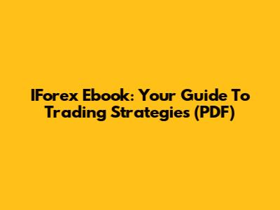 IForex Ebook: Your Guide To Trading Strategies (PDF)