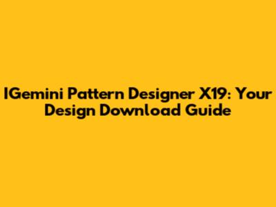 IGemini Pattern Designer X19: Your Design Download Guide