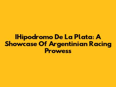 IHipodromo De La Plata: A Showcase Of Argentinian Racing Prowess