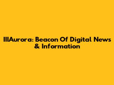 IIIAurora: Beacon Of Digital News & Information