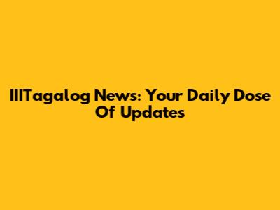 IIITagalog News: Your Daily Dose Of Updates