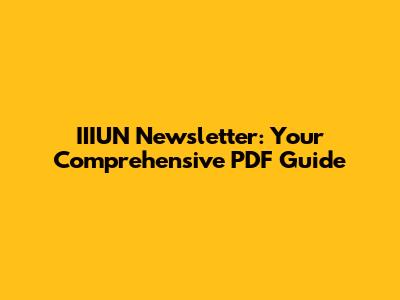 IIIUN Newsletter: Your Comprehensive PDF Guide