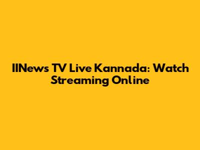 IINews TV Live Kannada: Watch Streaming Online