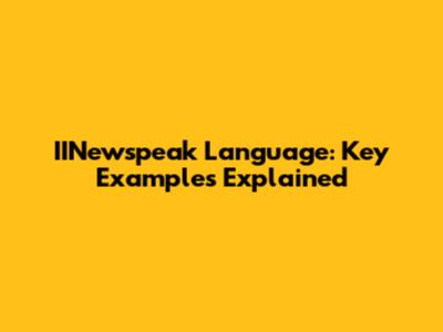 IINewspeak Language: Key Examples Explained
