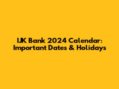 IJK Bank 2024 Calendar: Important Dates & Holidays
