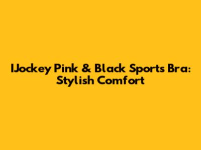 IJockey Pink & Black Sports Bra: Stylish Comfort