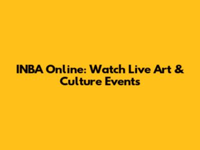 INBA Online: Watch Live Art & Culture Events