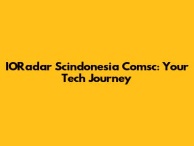 IORadar Scindonesia Comsc: Your Tech Journey