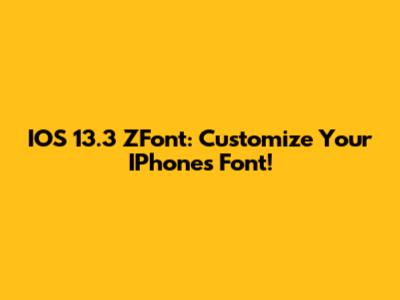 IOS 13.3 ZFont: Customize Your IPhone's Font!