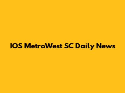 IOS MetroWest SC Daily News