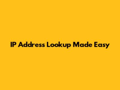 IP Address Lookup Made Easy