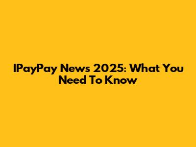 IPayPay News 2025: What You Need To Know