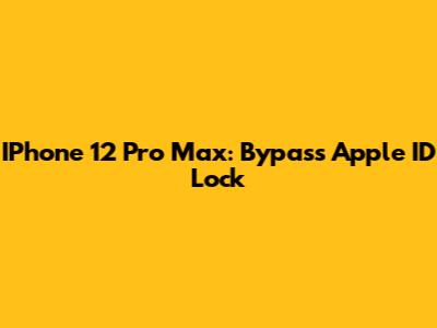 IPhone 12 Pro Max: Bypass Apple ID Lock