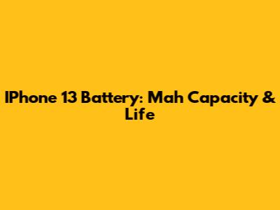 IPhone 13 Battery: Mah Capacity & Life