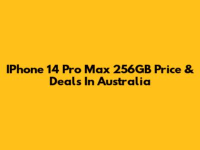 IPhone 14 Pro Max 256GB Price & Deals In Australia