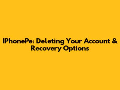 IPhonePe: Deleting Your Account & Recovery Options