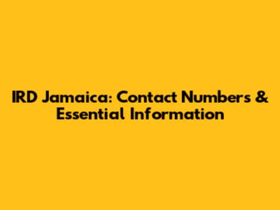 IRD Jamaica: Contact Numbers & Essential Information