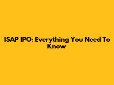 ISAP IPO: Everything You Need To Know