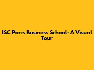 ISC Paris Business School: A Visual Tour