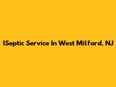 ISeptic Service In West Milford, NJ