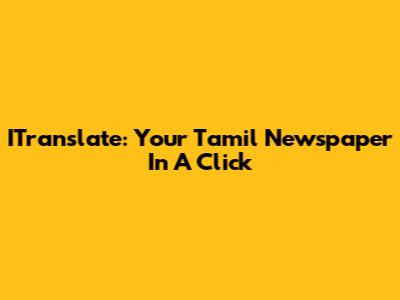 ITranslate: Your Tamil Newspaper In A Click