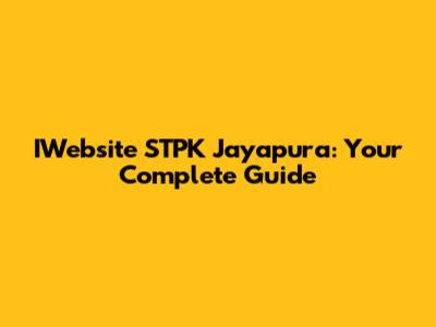 IWebsite STPK Jayapura: Your Complete Guide