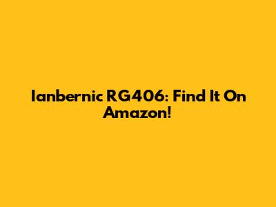 Ianbernic RG406: Find It On Amazon!