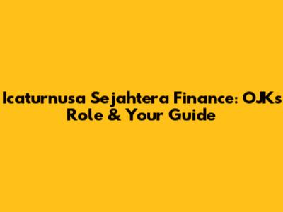Icaturnusa Sejahtera Finance: OJK's Role & Your Guide