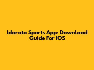 Idarato Sports App: Download Guide For IOS