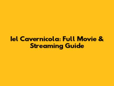 Iel Cavernicola: Full Movie & Streaming Guide
