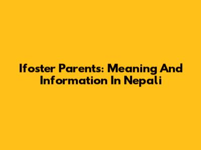 Ifoster Parents: Meaning And Information In Nepali