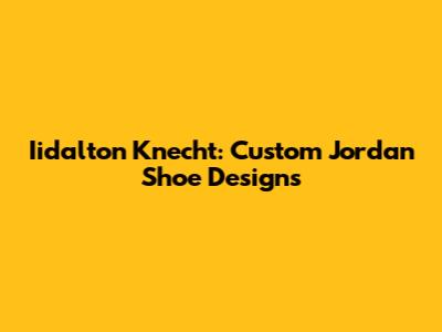Iidalton Knecht: Custom Jordan Shoe Designs