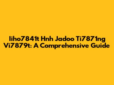 Iiho7841t Hnh Jadoo Ti7871ng Vi7879t: A Comprehensive Guide