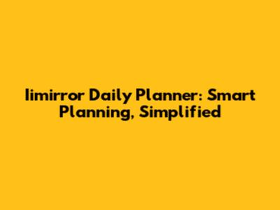 Iimirror Daily Planner: Smart Planning, Simplified