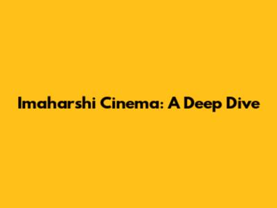 Imaharshi Cinema: A Deep Dive