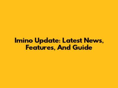 Imino Update: Latest News, Features, And Guide
