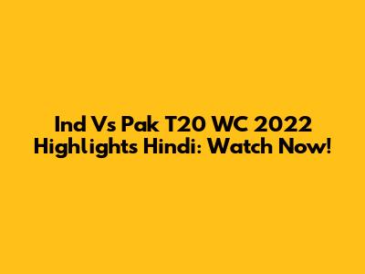 Ind Vs Pak T20 WC 2022 Highlights Hindi: Watch Now!