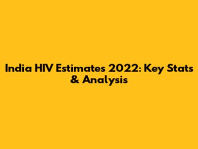 India HIV Estimates 2022: Key Stats & Analysis
