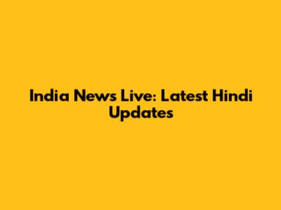 India News Live: Latest Hindi Updates