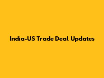India-US Trade Deal Updates