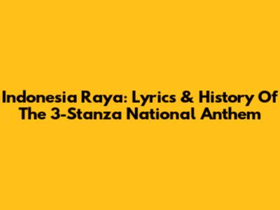Indonesia Raya: Lyrics & History Of The 3-Stanza National Anthem