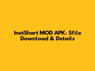 InetShort MOD APK: Sfile Download & Details