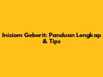 Inisiom Geberit: Panduan Lengkap & Tips