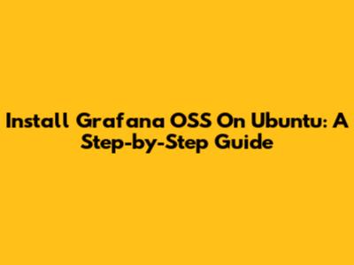 Install Grafana OSS On Ubuntu: A Step-by-Step Guide