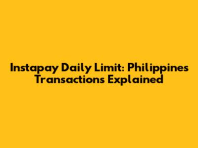 Instapay Daily Limit: Philippines Transactions Explained
