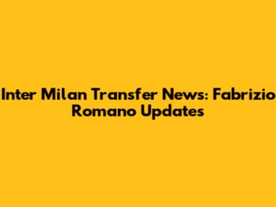 Inter Milan Transfer News: Fabrizio Romano Updates