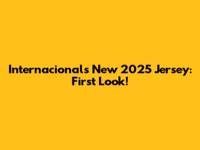 Internacional's New 2025 Jersey: First Look!