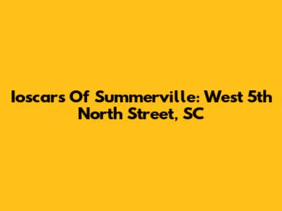 Ioscar's Of Summerville: West 5th North Street, SC