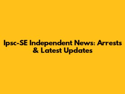 Ipsc-SE Independent News: Arrests & Latest Updates